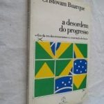 livro desordem do progresso buarque